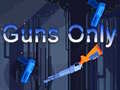 Spel Guns Only