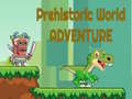 Spel Prehistoric World Adventure