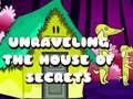 Spel Unraveling the House of Secrets