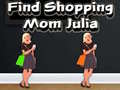 Spel Find Shopping Mom Julia