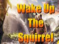 Spel Wake Up The Squirrel