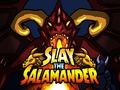 Spel Slay the Salamander