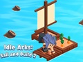 Spel Idle Arks: Sail and Build 2