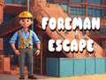 Spel Foreman Escape