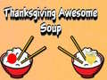 Spel Thanksgiving Awesome Soup