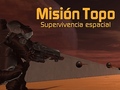 Spel Misión Topo: Supervivencia Espacial