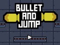 Spel Bullet And Jump