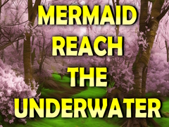 Spel Mermaid Reach The Underwater