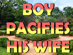 Spel Boy Pacifies His Wife