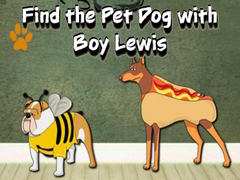 Spel Find the Pet Dog with Boy Lewis