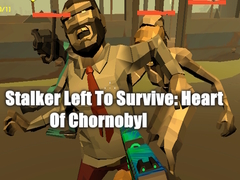 Spel Stalker Left To Survive: Heart Of Chornobyl